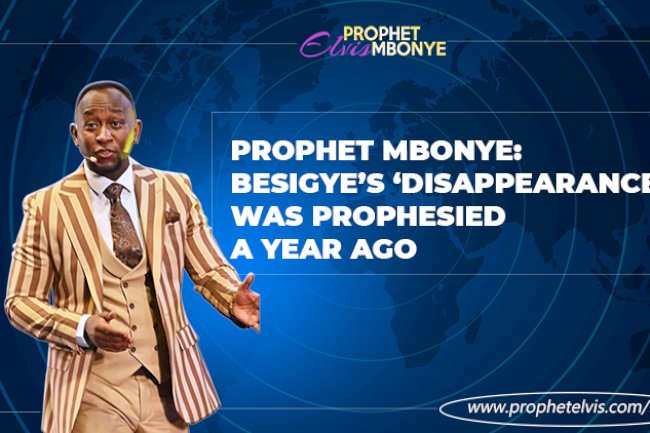 Prophet Mbonye: Besigye’s 'disappearance' was prophesied a year ago