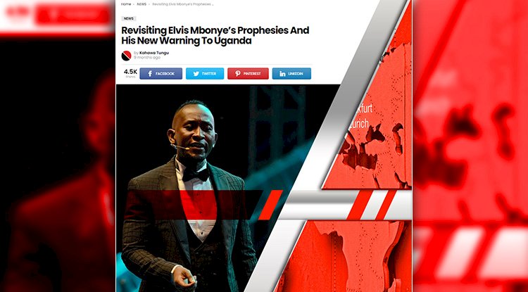 Revisiting Prophet Elvis Mbonye’s Prophecies And His New Warning To Uganda