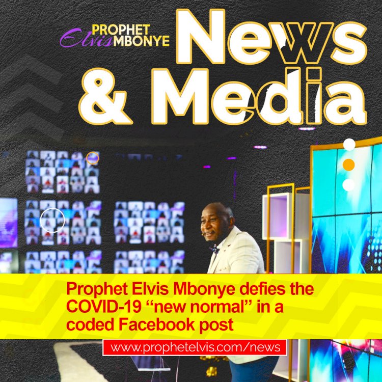 Prophet Elvis Mbonye defies the COVID-19 “new normal” in a coded Facebook post