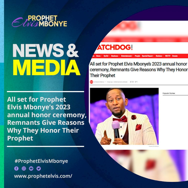 All set for Prophet Elvis Mbonye’s 2023 annual honor ceremony, Remnants Give Reasons Why They Honor Their Prophet